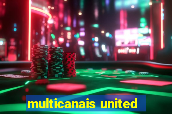 multicanais united